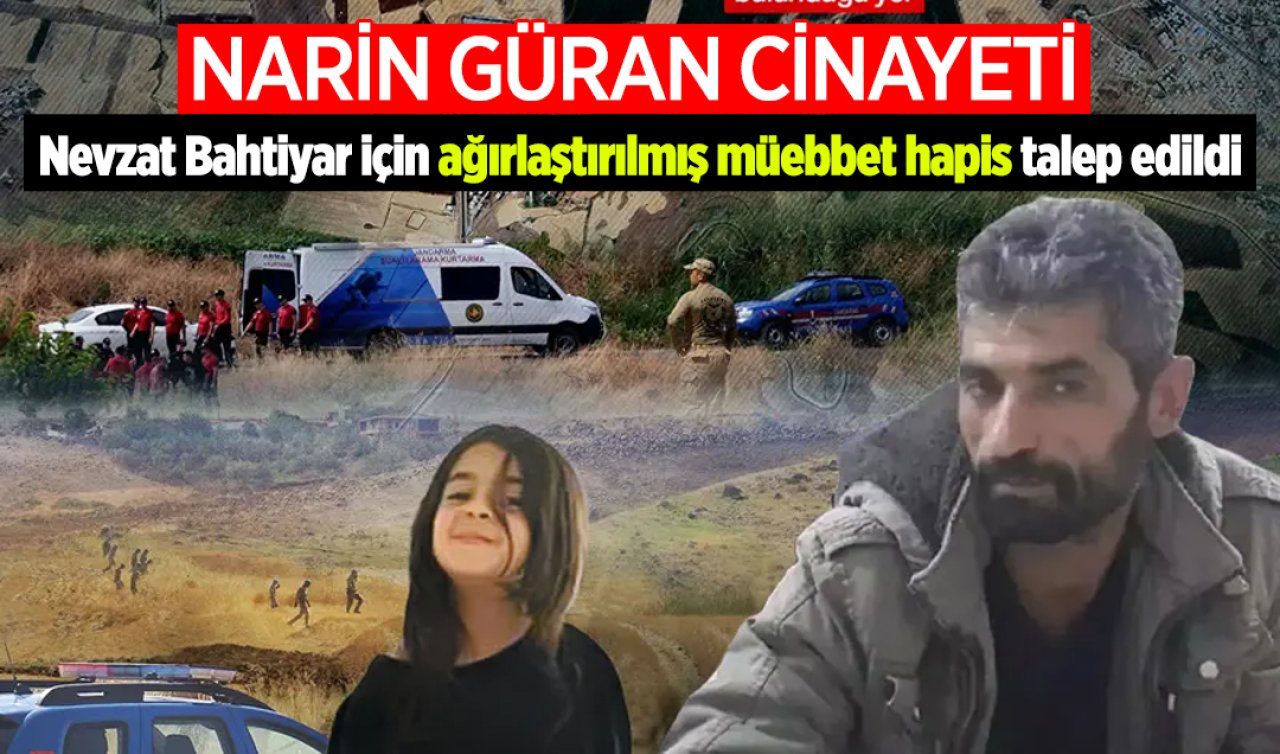 Narin Güran cinayeti: Nevzat Bahtiyar için ağırlaştırılmış müebbet hapis talep edildi