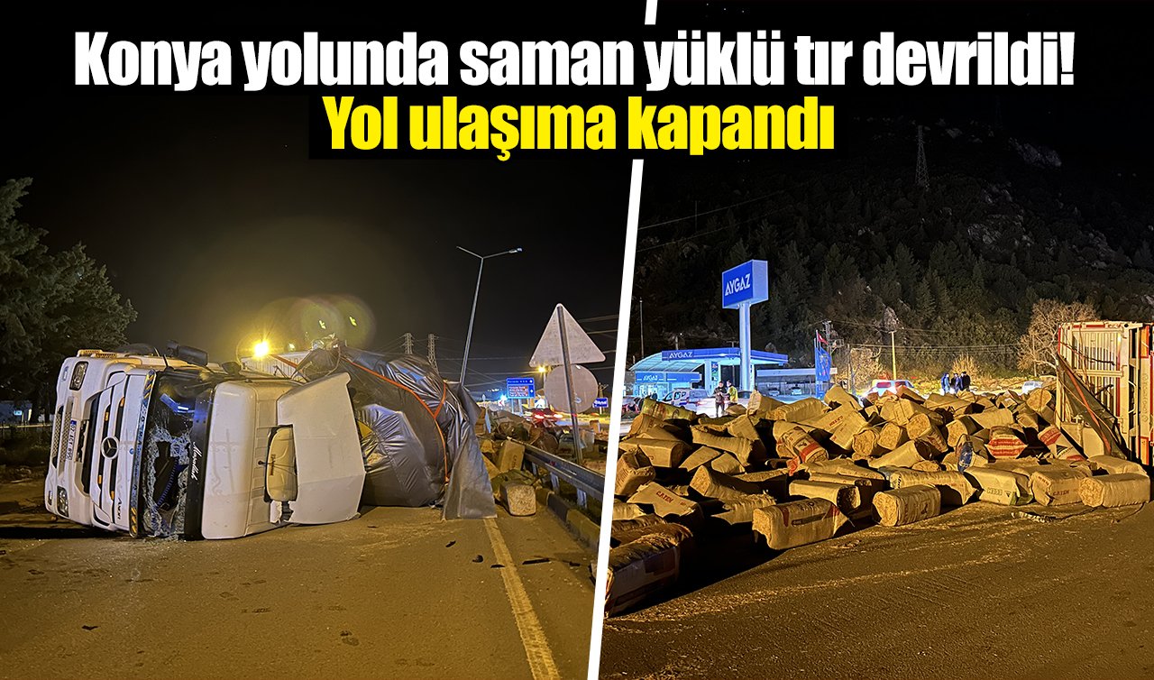 Konya yolunda saman yüklü tır devrildi! Yol ulaşıma kapandı