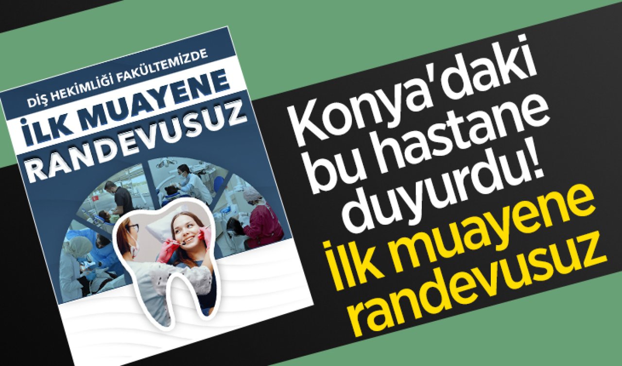 Konya’daki bu hastane duyurdu! İlk muayene randevusuz 