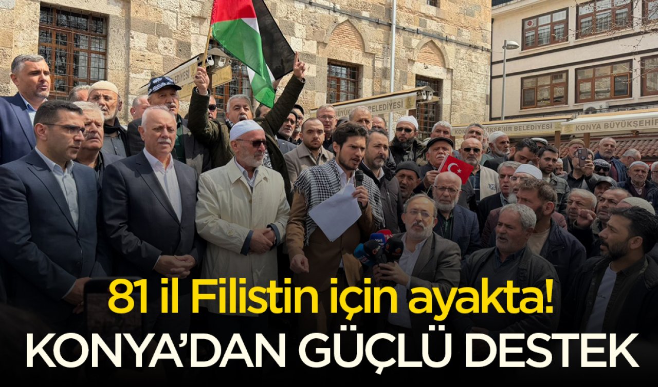 81 il Filistin için ayakta: Konya’da güçlü destek