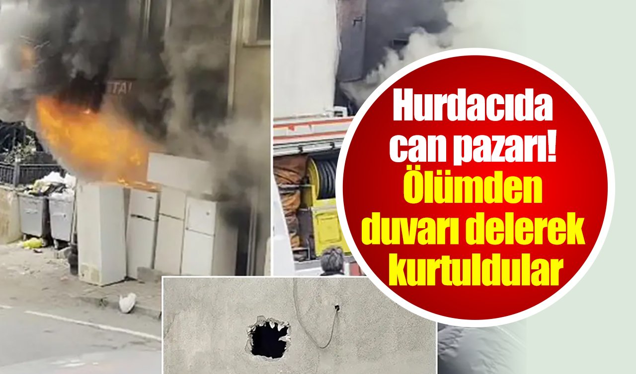 Hurdacıda can pazarı! Ölümden duvarı delerek kurtuldular
