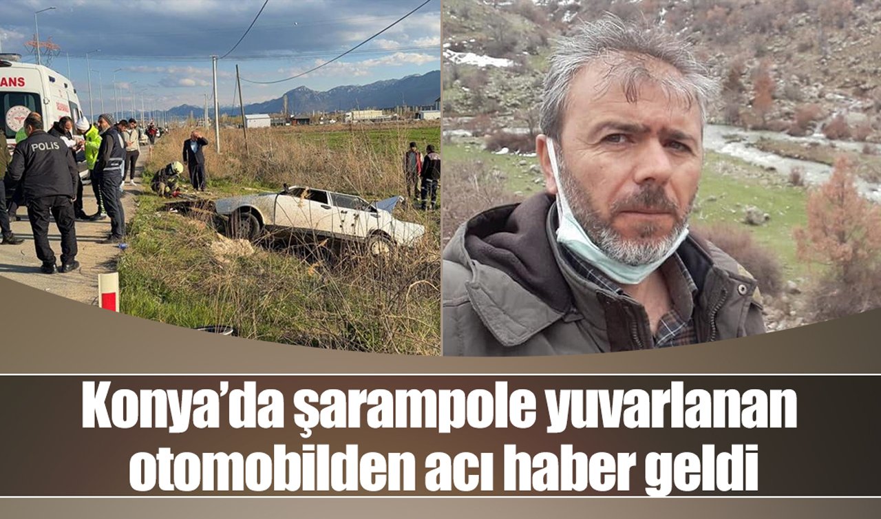 Konya’da şarampole yuvarlanan otomobilden acı haber geldi
