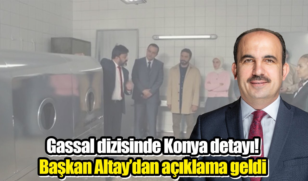 Başkan Altay’dan “Gassal’’ yorumu: Güzel bir detay oldu
