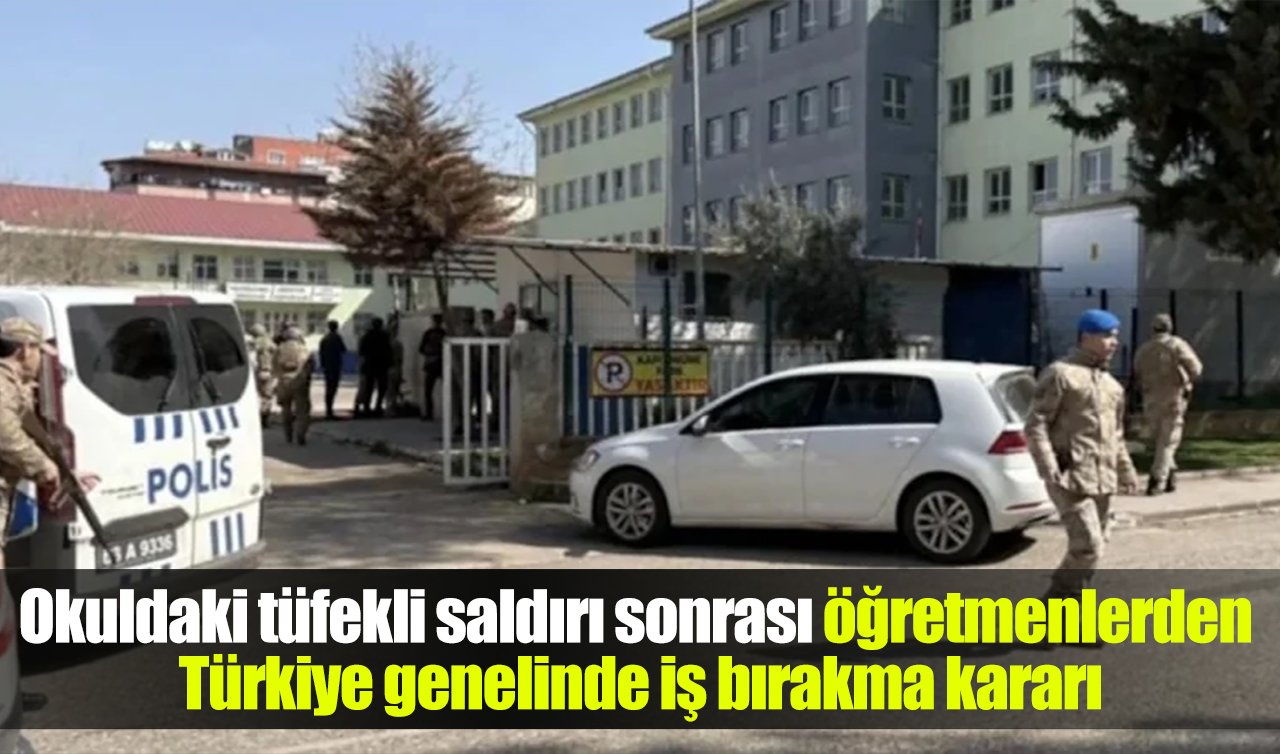 Okuldaki tüfekli saldırı sonrası öğretmenlerden Türkiye genelinde iş bırakma kararı