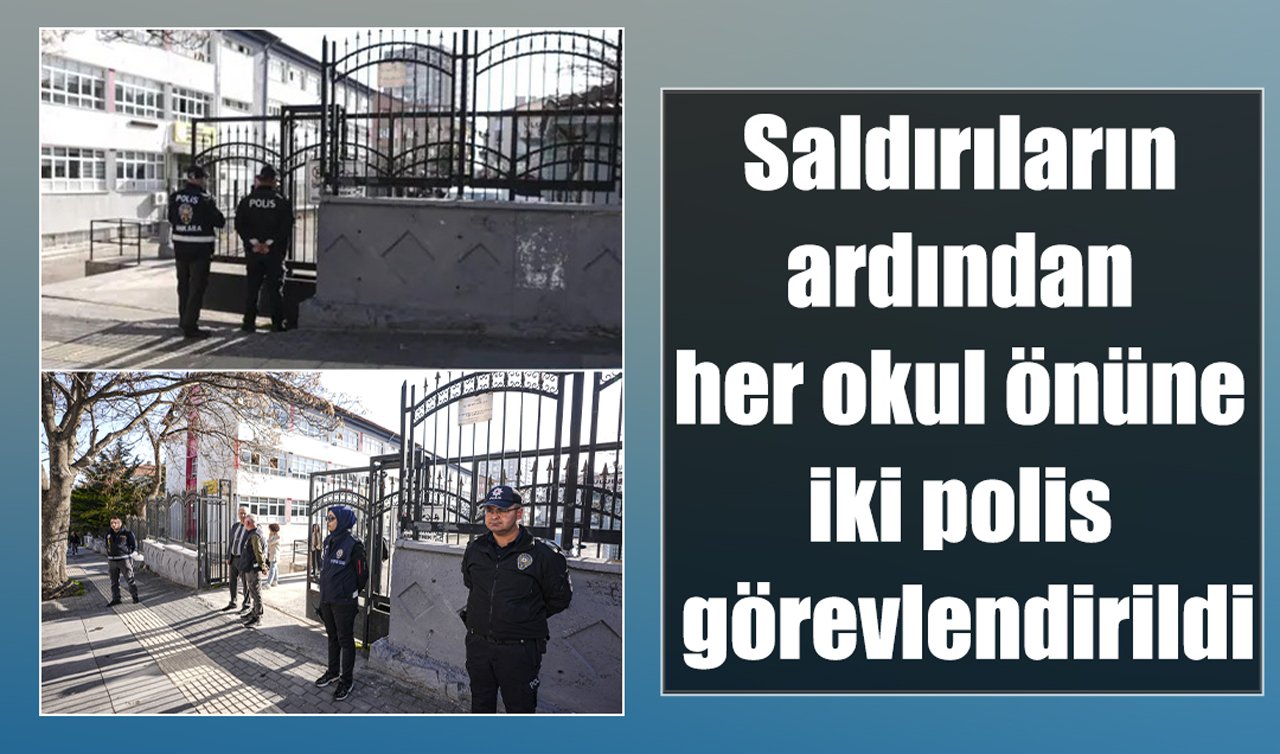 Saldırıların ardından her okul önüne iki polis görevlendirildi
