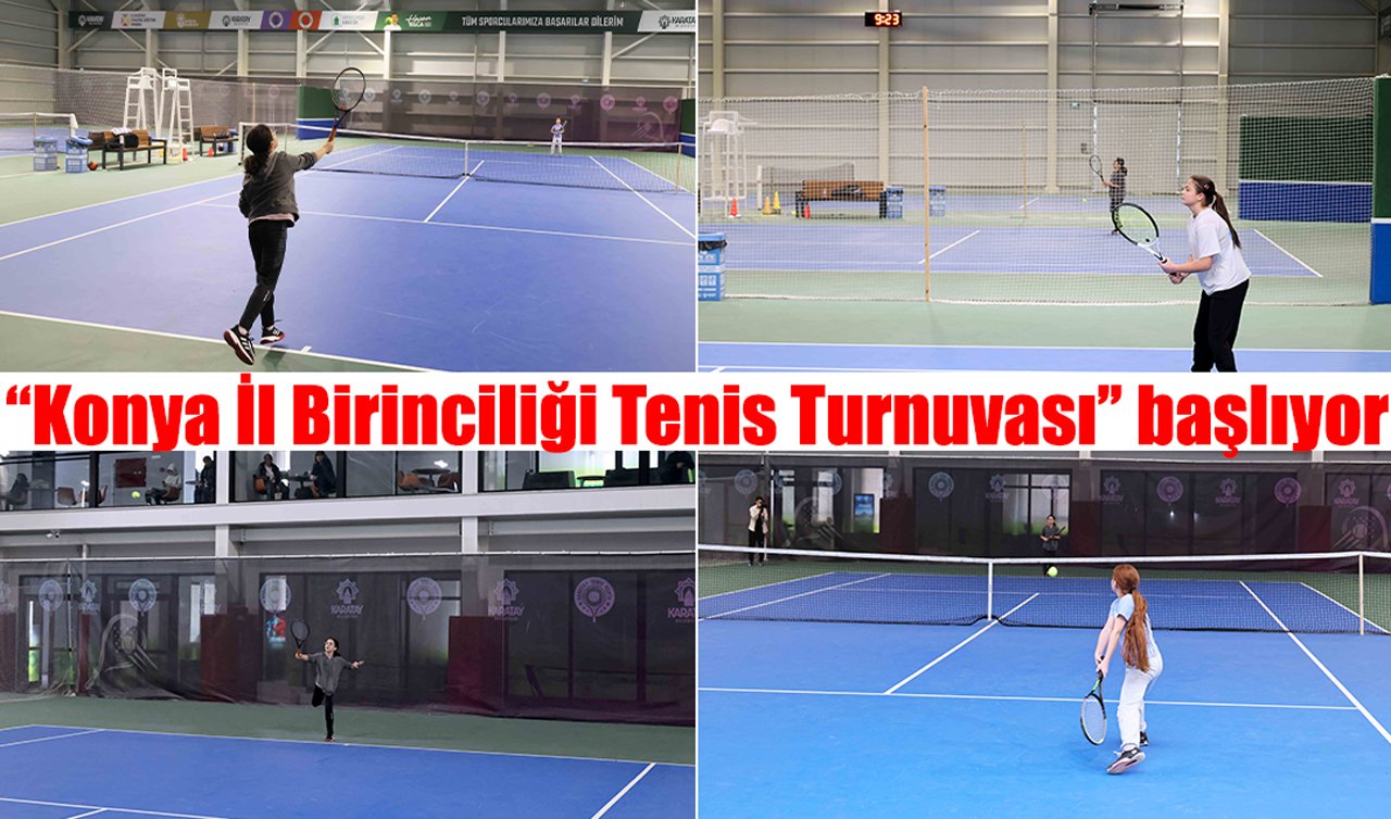 “Konya İl Birinciliği Tenis Turnuvası” başlıyor