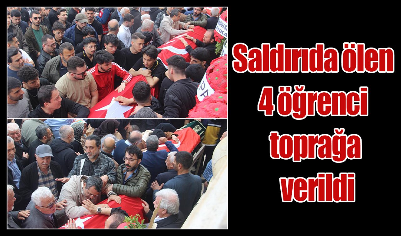 Saldırıda ölen 4 öğrenci toprağa verildi 