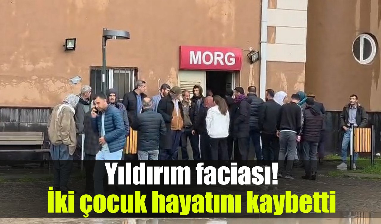 Yıldırım faciası: İki çocuk hayatını kaybetti