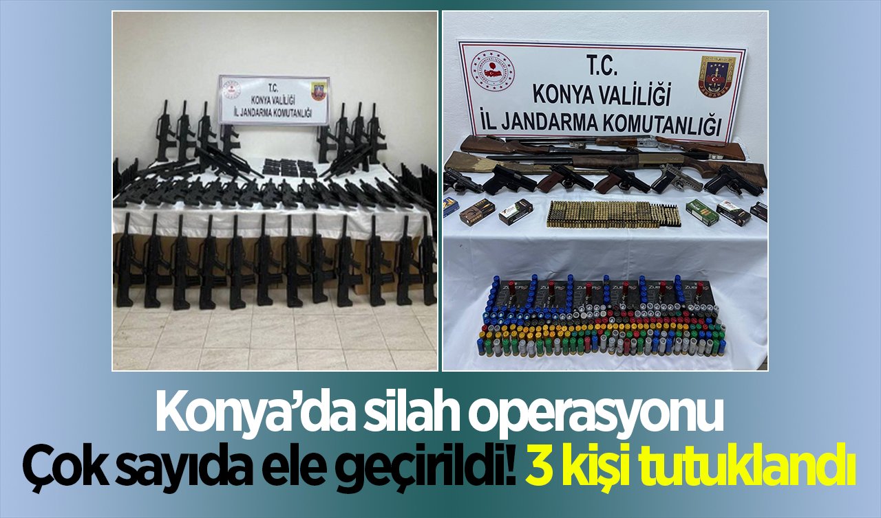 Konya’da silah operasyonu: Çok sayıda ele geçirildi! 3 kişi tutuklandı