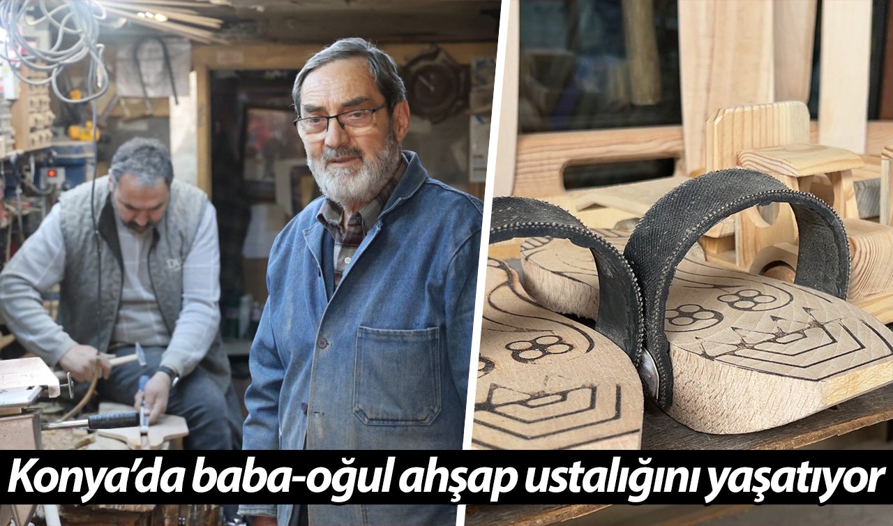 Konya’da baba-oğul ahşap ustalığını yaşatıyor