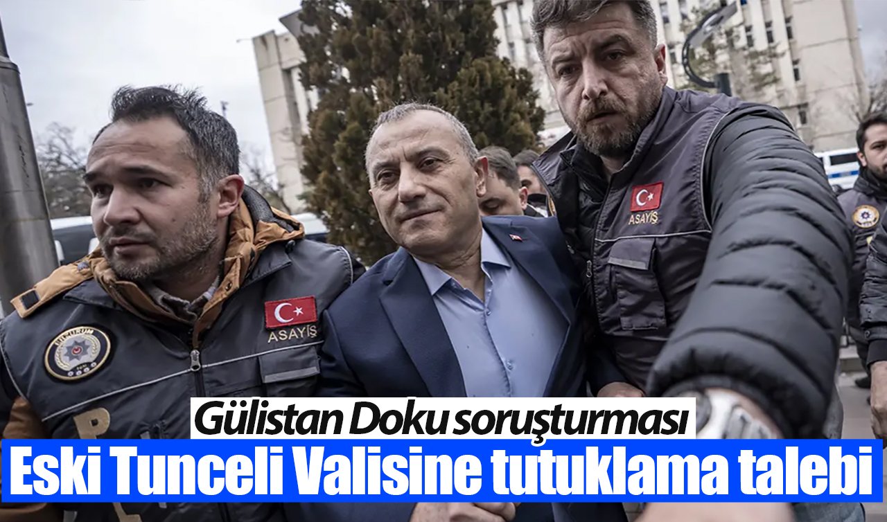 Gülistan Doku soruşturması: Eski Tunceli Valisine tutuklama talebi