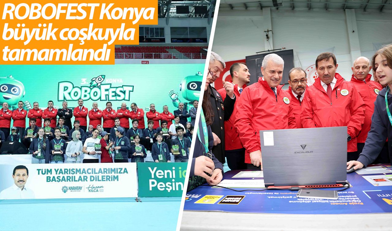 ROBOFEST Konya büyük coşkuyla tamamlandı