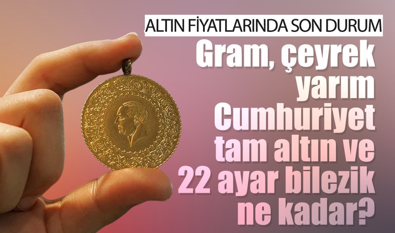 ALTIN FİYATLARINDA SON DURUM | Bugün gram, çeyrek, yarım, Cumhuriyet, tam altın ve 22 ayar bilezik ne kadar? Altın fiyatları 22 Nisan