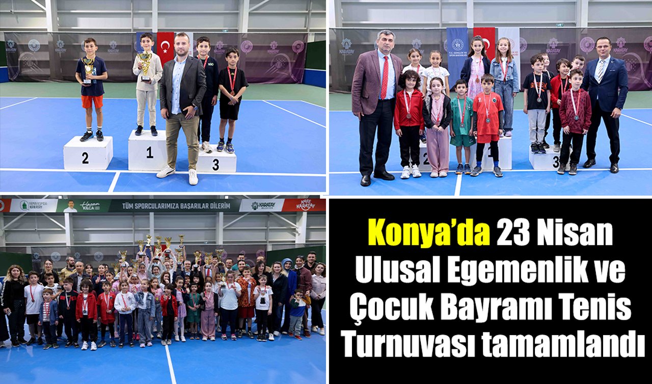 Konya’da 23 Nisan Ulusal Egemenlik ve Çocuk Bayramı Tenis Turnuvası tamamlandı