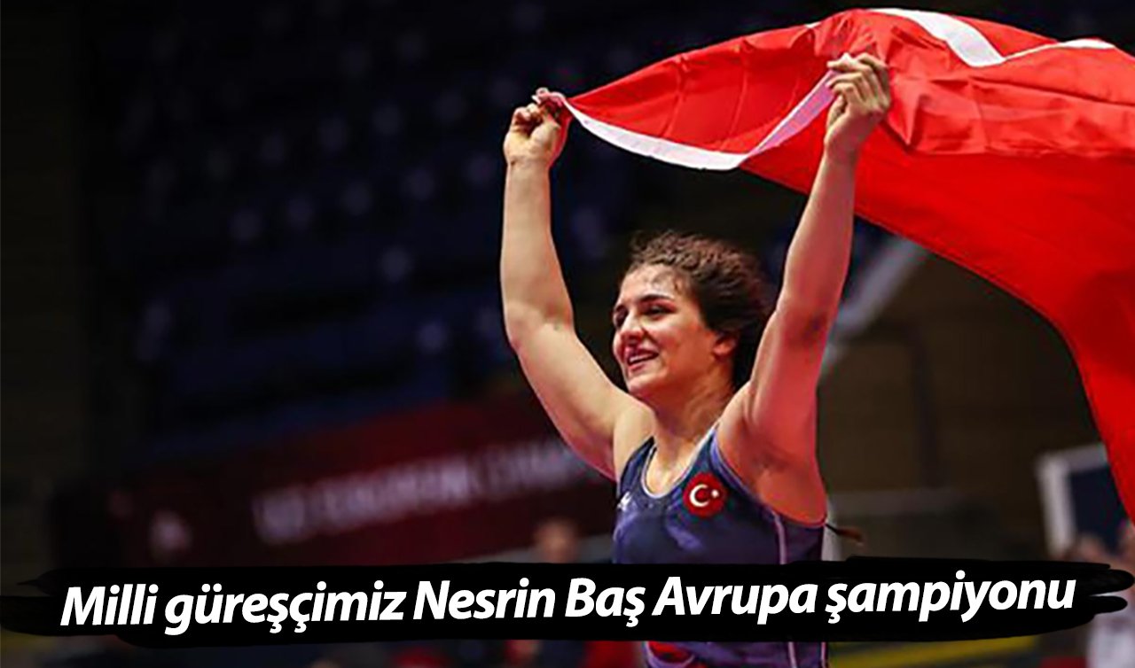 Milli güreşçimiz Nesrin Baş Avrupa şampiyonu