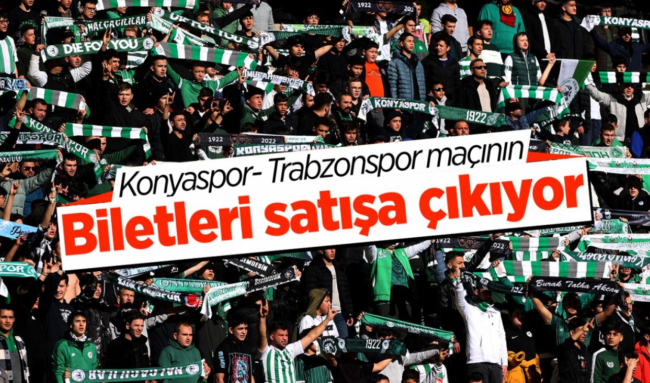 Konyaspor-Trabzonspor maçı biletleri satışa çıkıyor