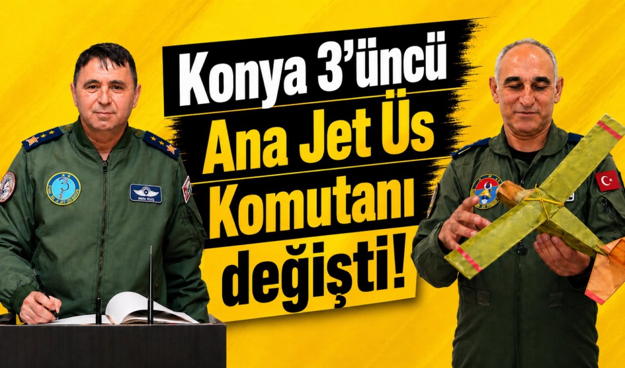 Konya 3’üncü Ana Jet Üs Komutanı değişti!