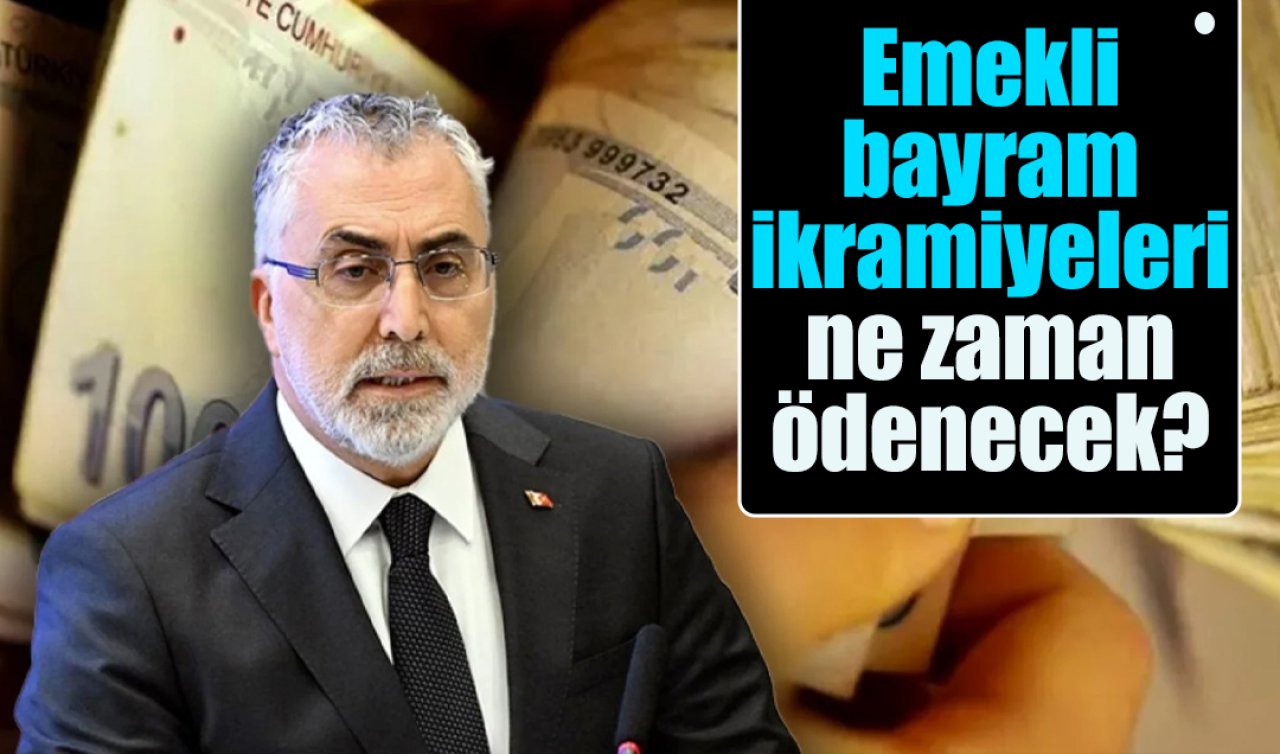 Emekli bayram ikramiyeleri ne zaman ödenecek? Bakan Işıkhan açıkladı