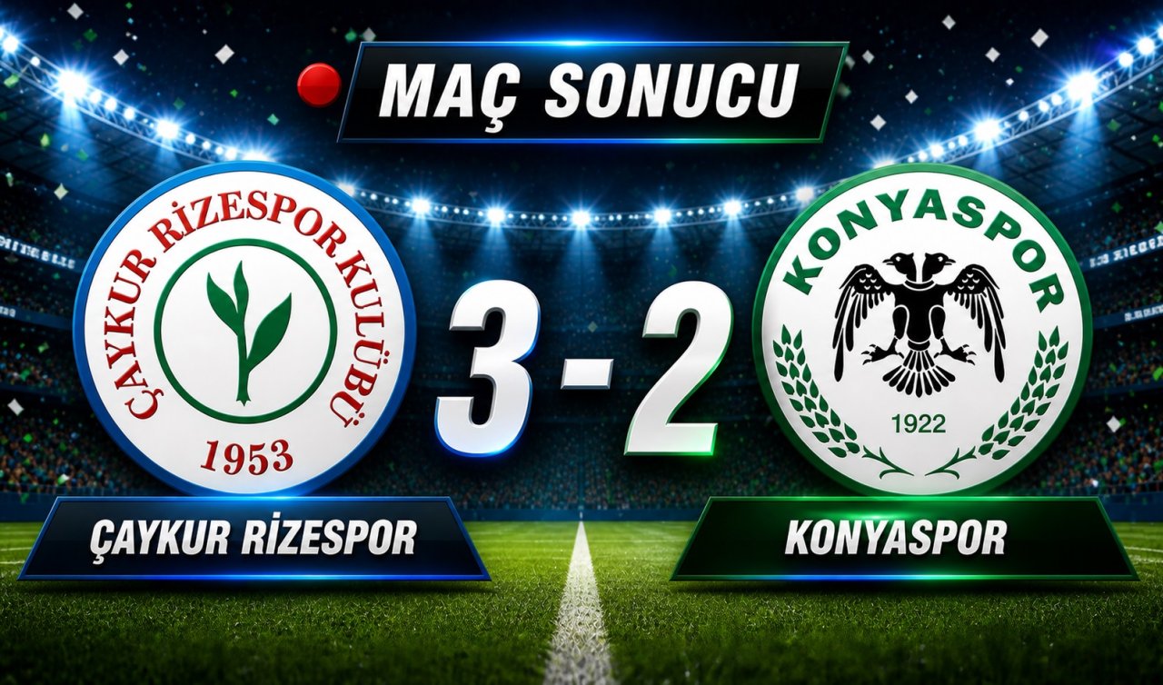 MAÇ SONUCU | Çaykur Rizespor 3 - 2 Konyaspor 