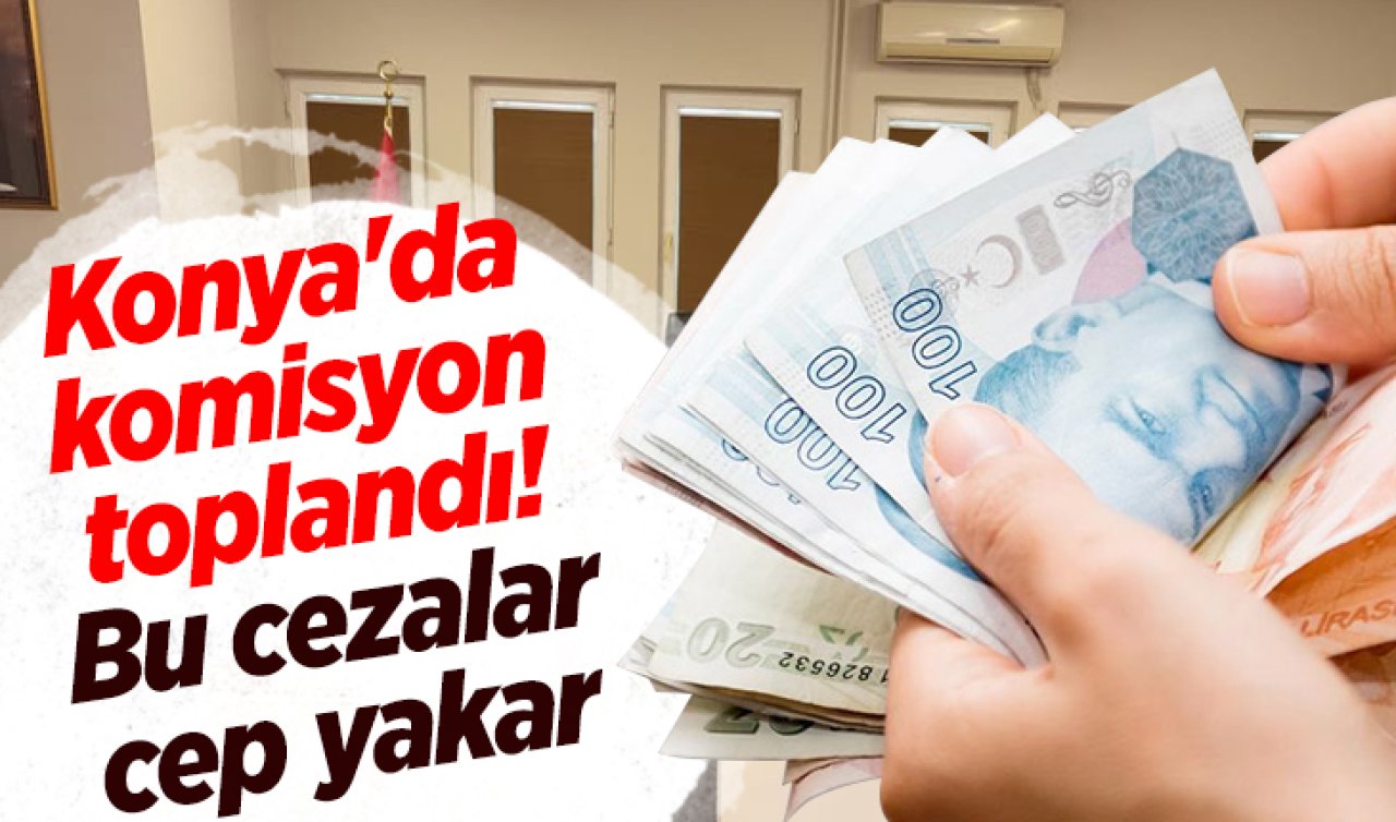 Kurban Bayramına sayılı günler kala Konya’da komisyon toplandı! Bu cezalar cep yakar 