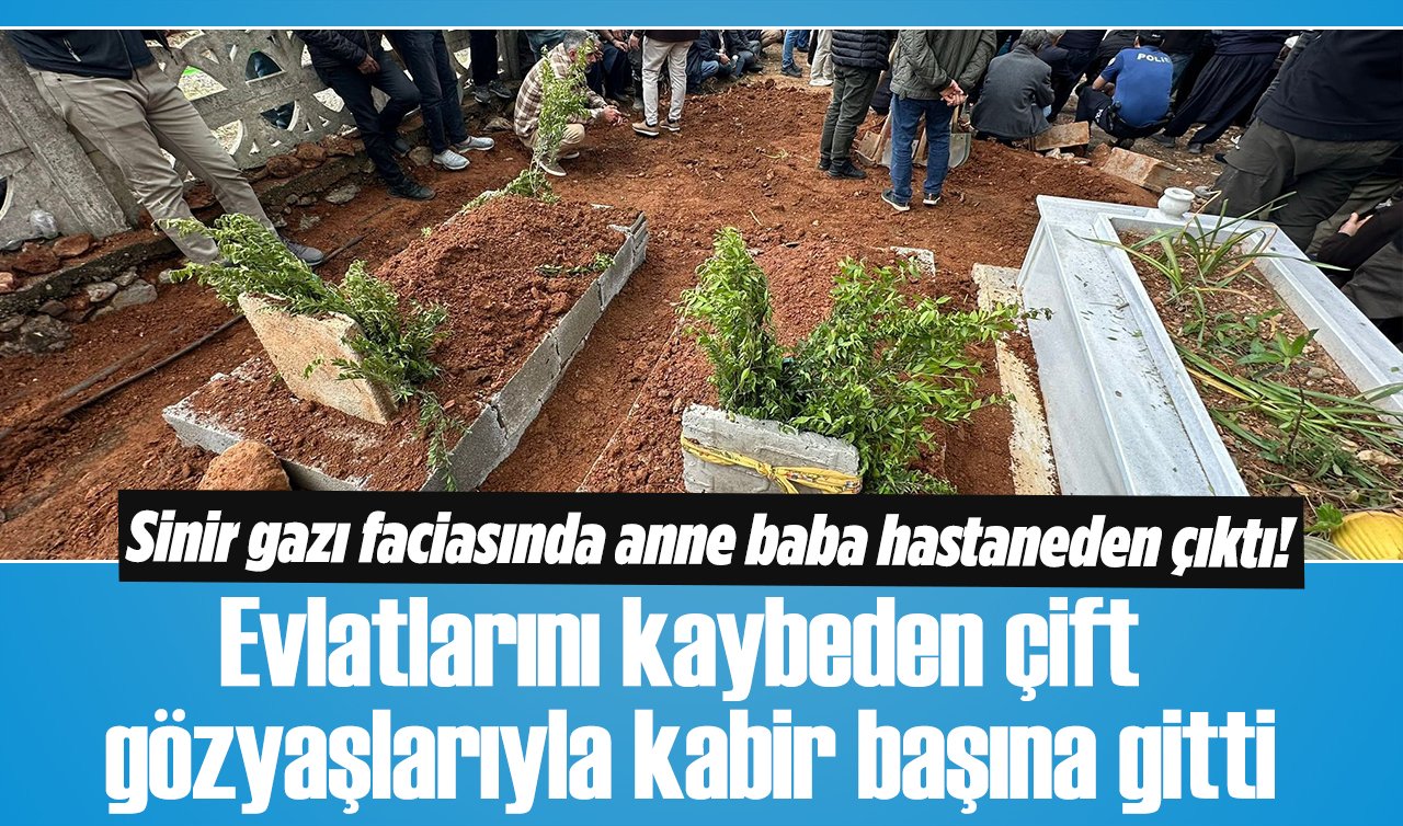 Sinir gazı faciasında anne baba hastaneden çıktı! Evlatlarını kaybeden çift gözyaşlarıyla kabir başına gitti