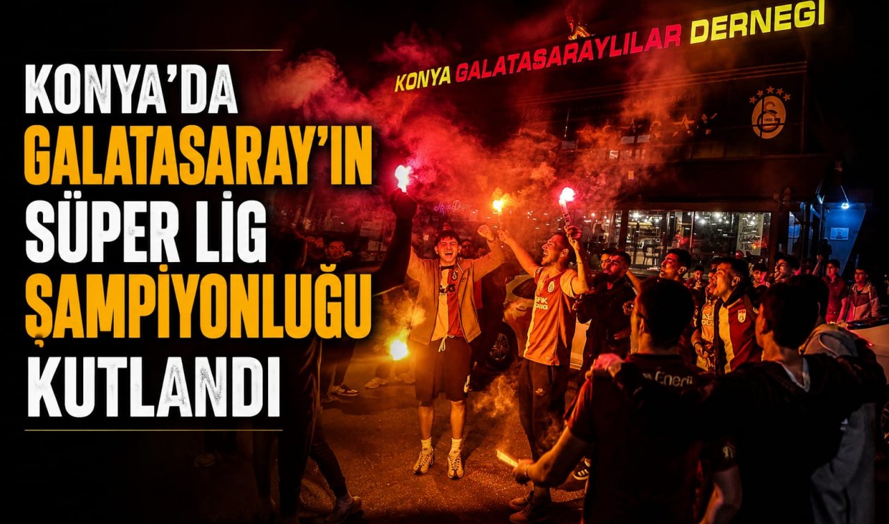 Konya’da Galatasaray’ın Süper Lig şampiyonluğu kutlandı