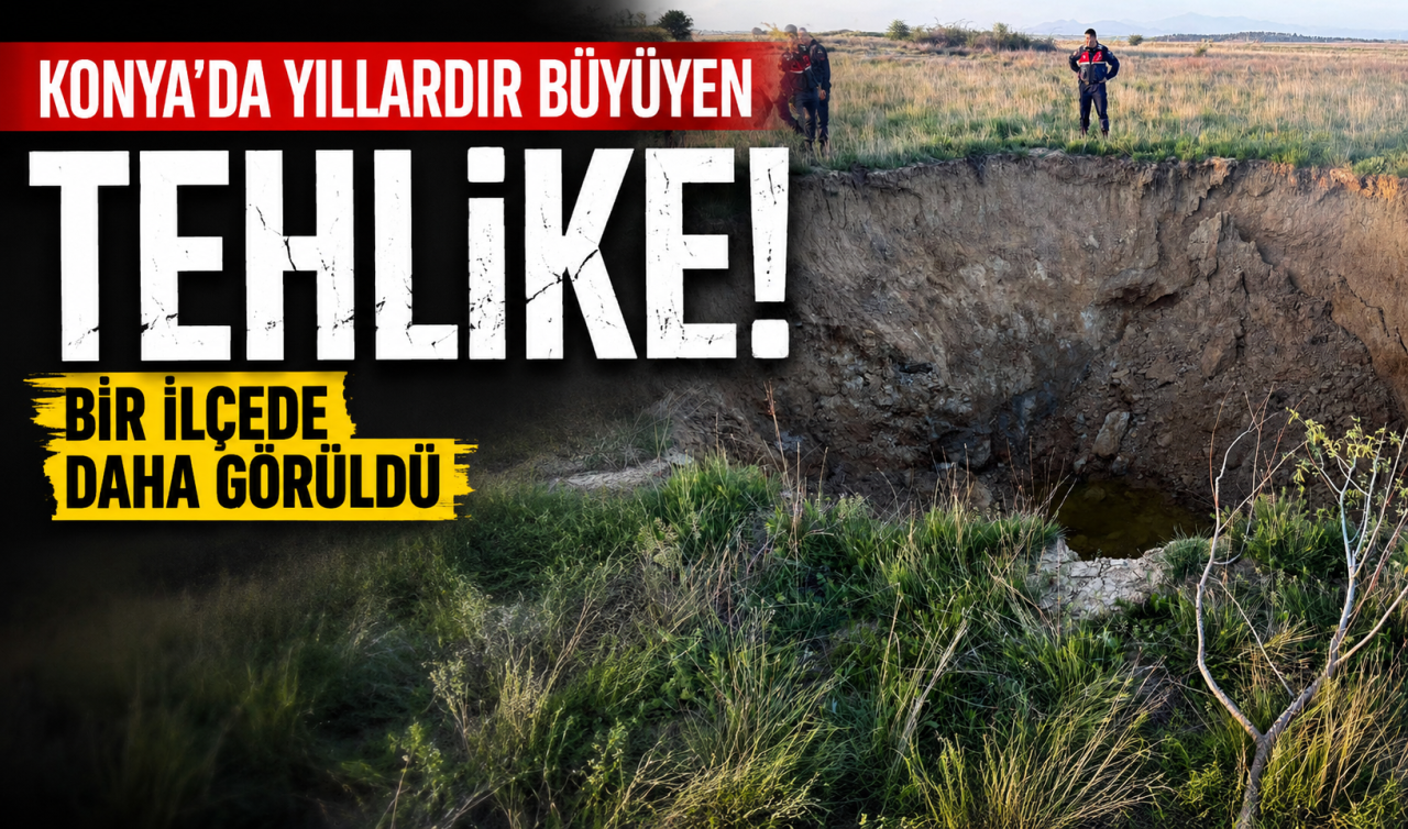 Konya’da yıllardır büyüyen tehlike! Bir ilçede daha görüldü