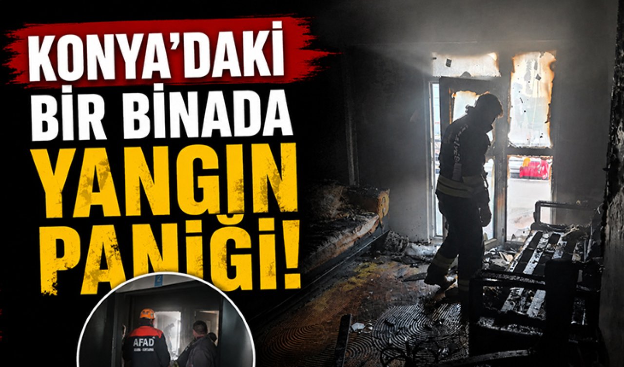 Konya’daki bir binada yangın paniği!