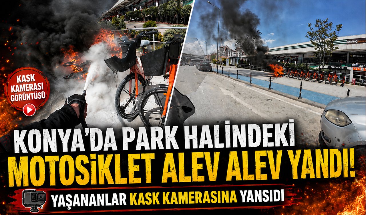 Konya’da park halindeki motosiklet alev alev yandı! Yaşananlar kask kamerasına yansıdı