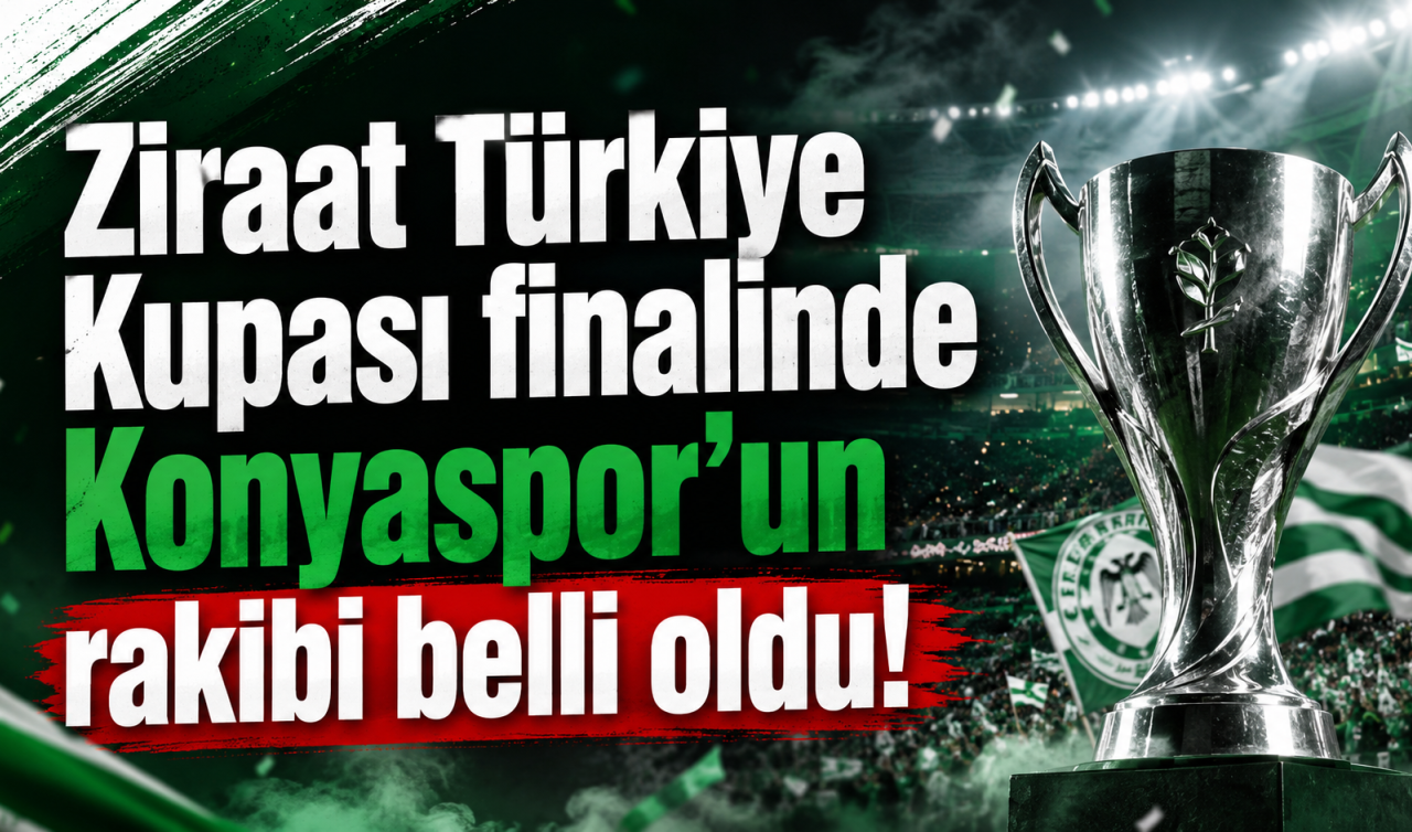 Ziraat Türkiye Kupası finalinde Konyaspor’un rakibi belli oldu! 