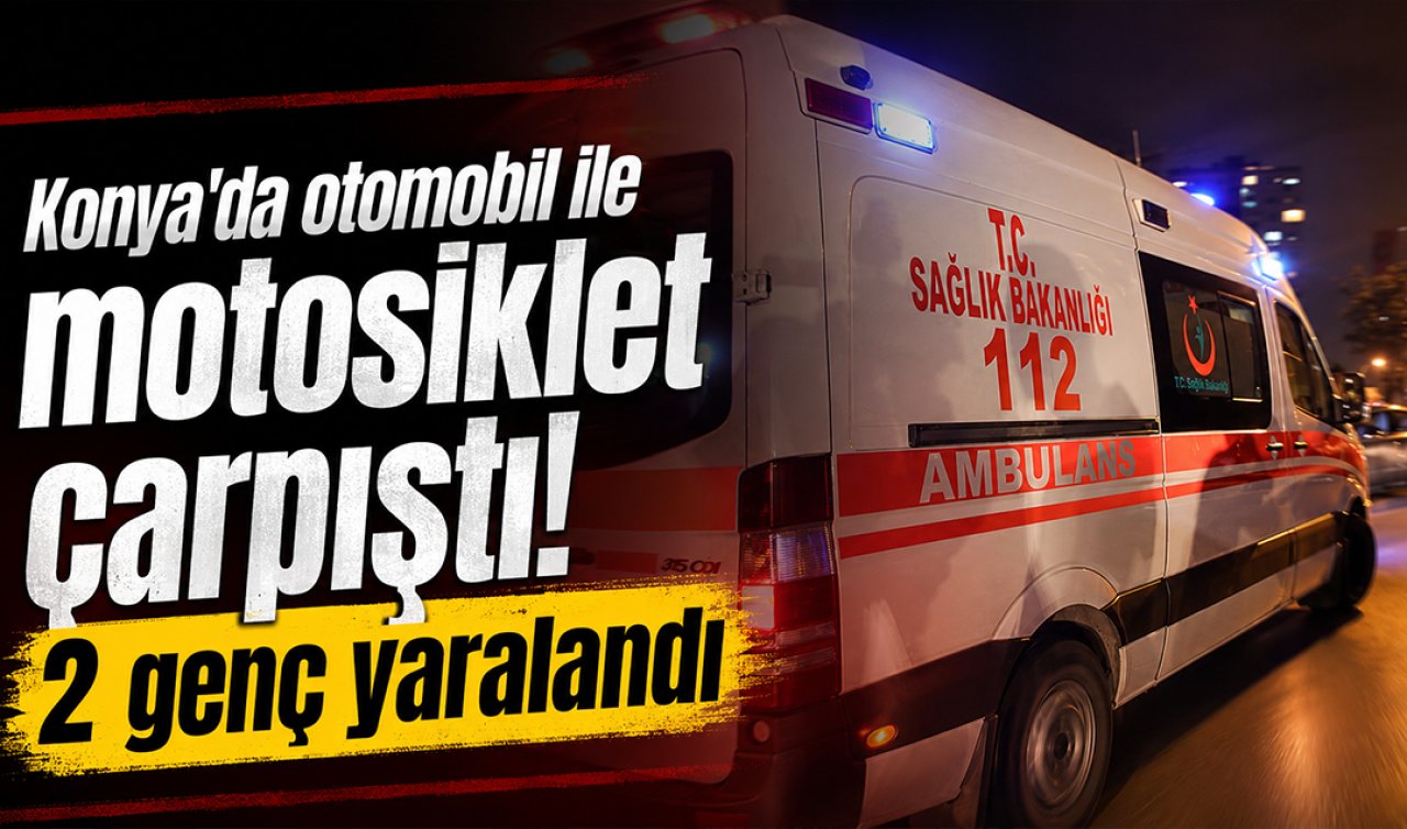 Konya’da motosiklet kazası! 2 Genç yaralandı