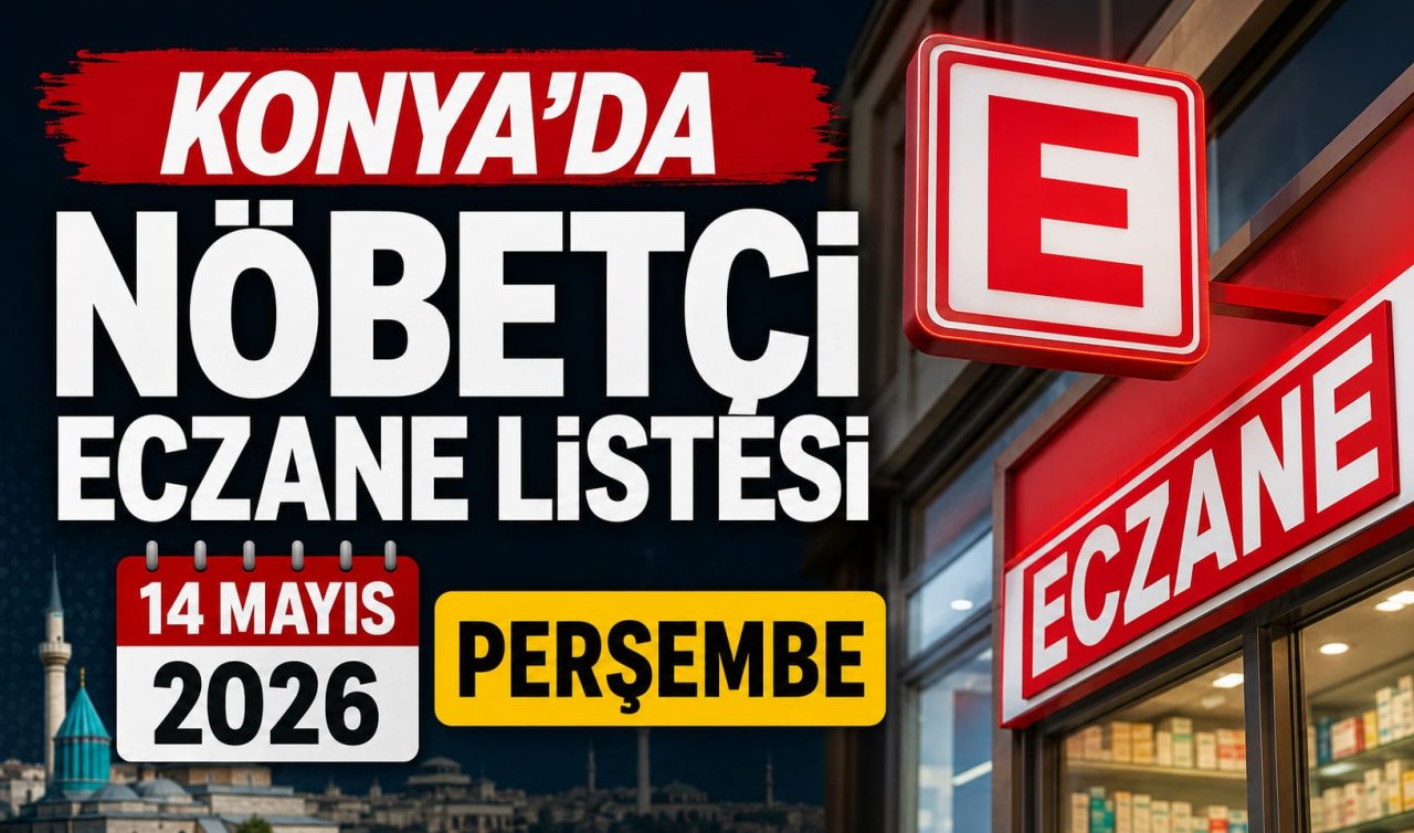 Konya’da nöbetçi eczane listesi güncellendi!