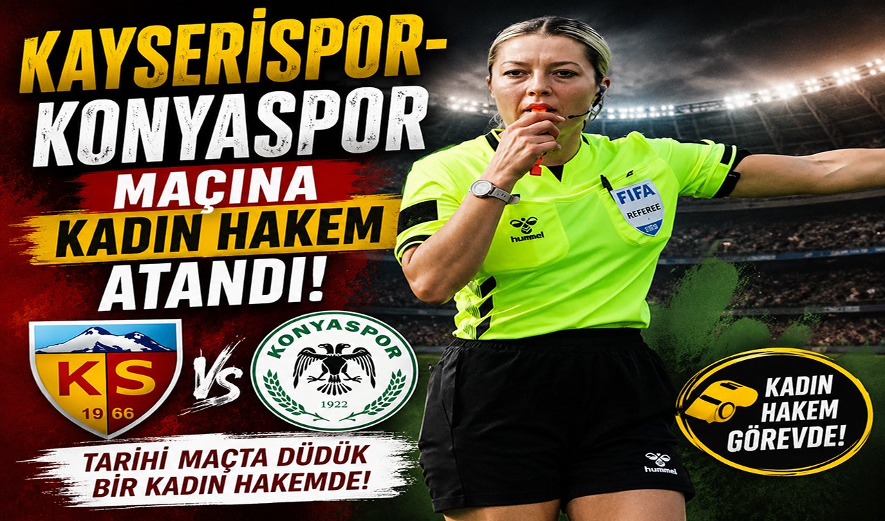 Kayserispor-Konyaspor maçına kadın hakem atandı