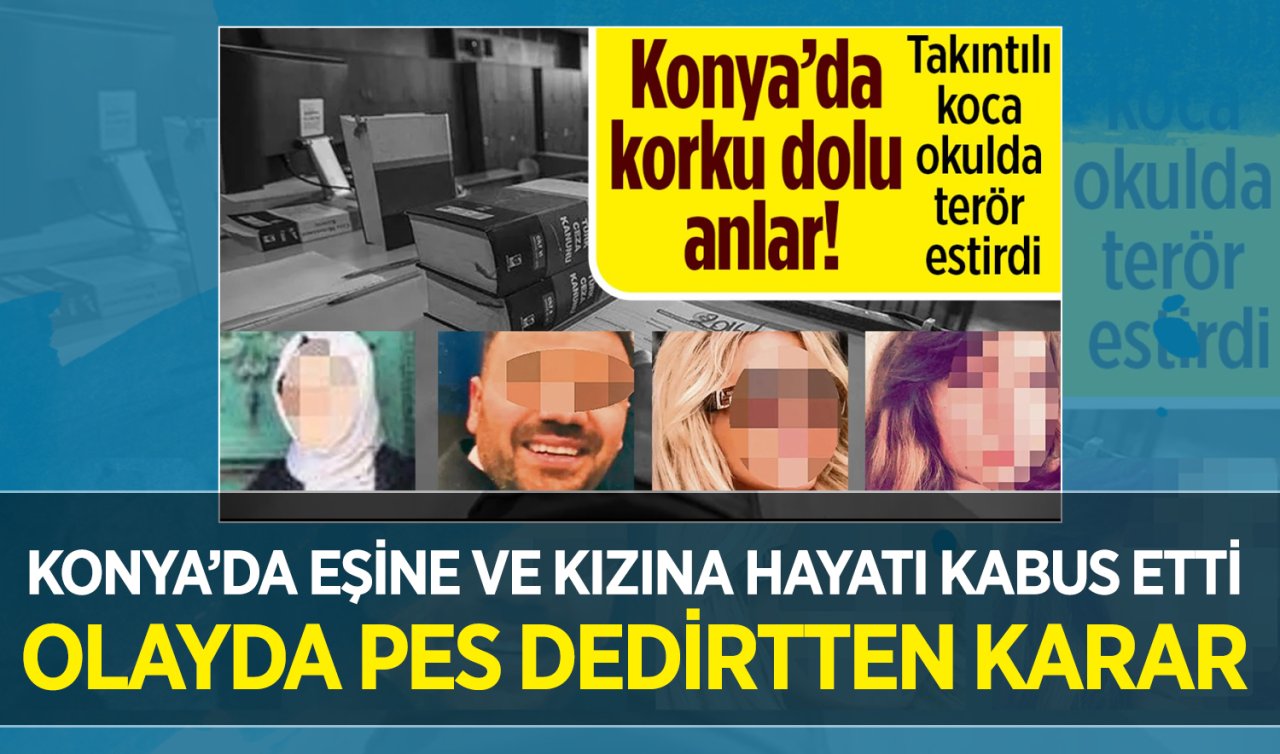 Okulu bastı, tehditler yağdırdı! Konya’daki korku dolu olayda “pes’’ dedirten karar! 