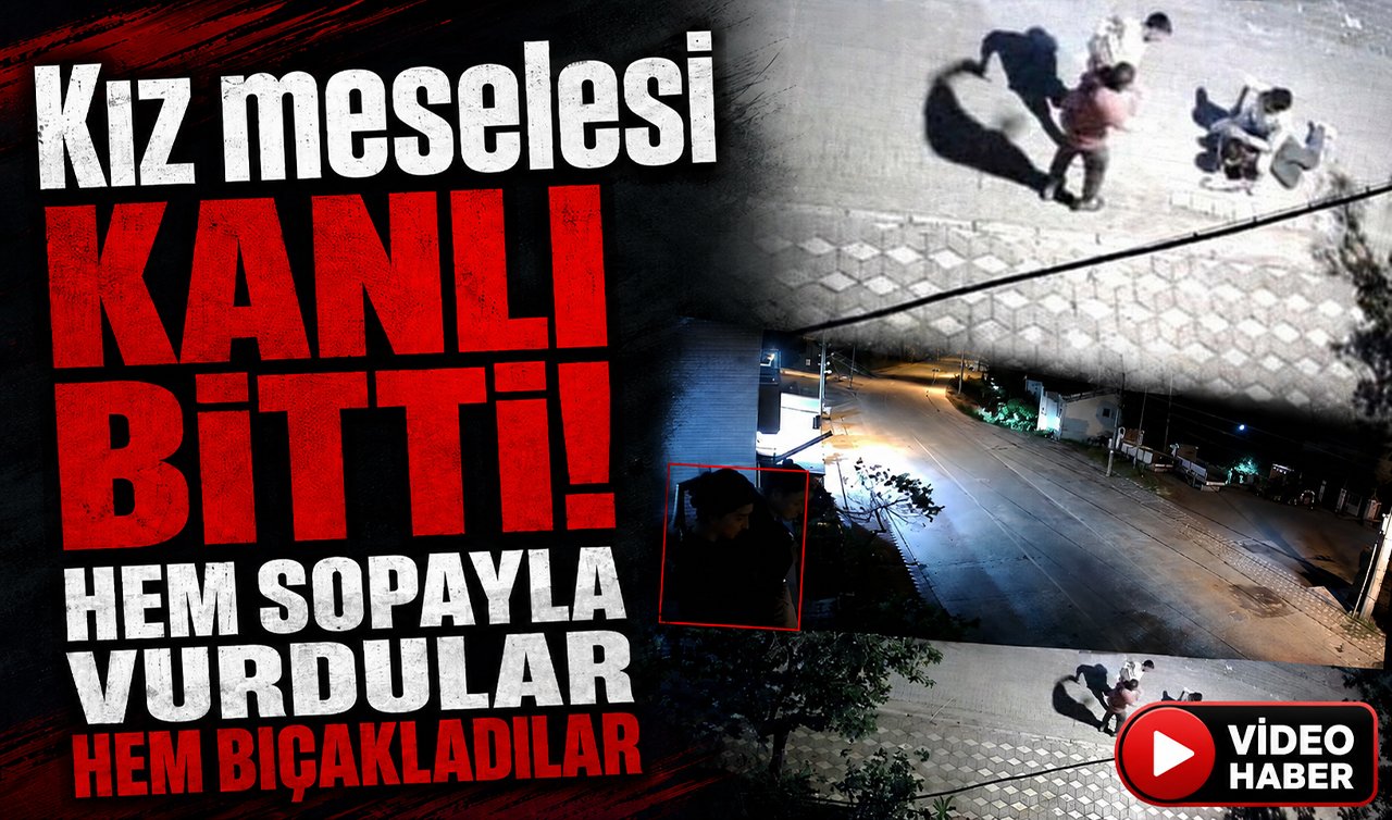 Kız meselesi kanlı bitti! Hem sopayla vurdular hem bıçakladılar