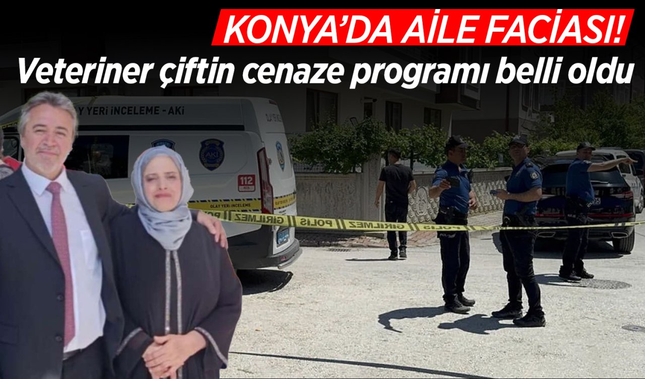 Konya’da aile faciası! Veteriner çiftin cenaze programı belli oldu 