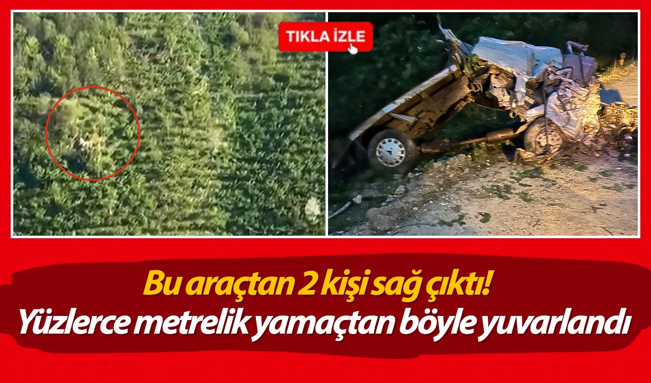 Bu araçtan 2 kişi sağ çıktı! Yüzlerce metrelik yamaçtan böyle yuvarlandı
