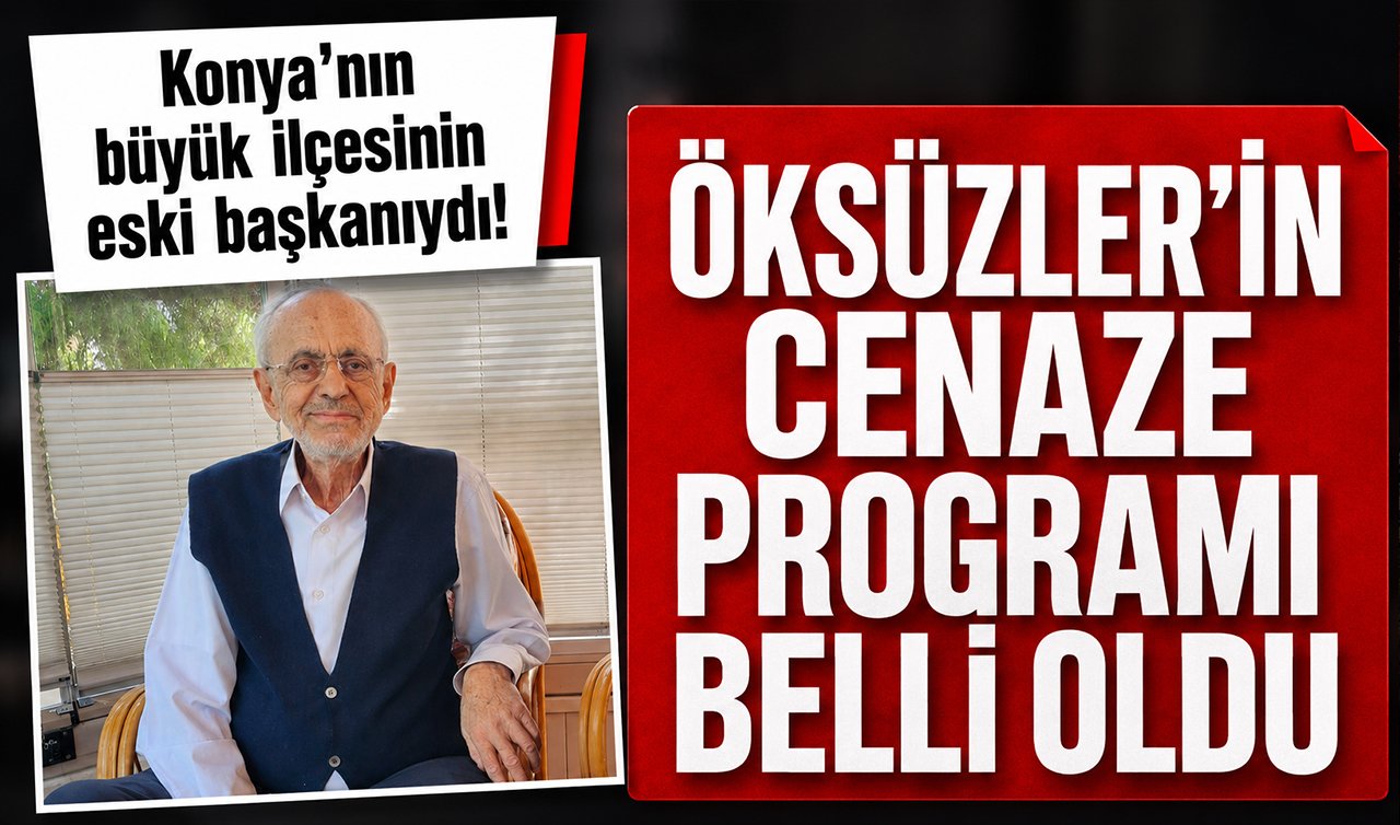 Konya’nın büyük ilçesinin eski başkanıydı! Öksüzler’in cenaze programı belli oldu