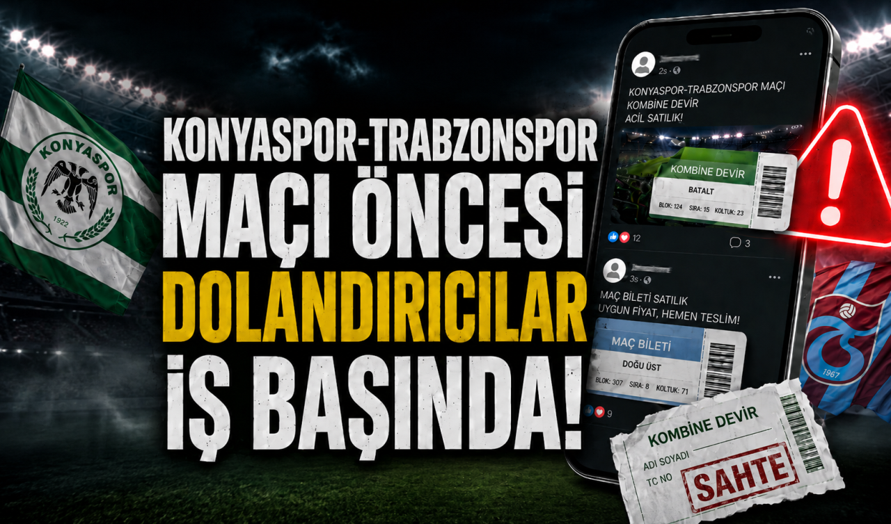 Konyaspor-Trabzonspor maçı öncesi dolandırıcılar iş başında!