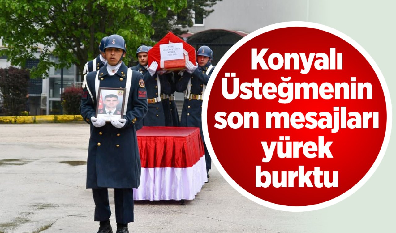 Hayatını kaybeden Konyalı Jandarma Üsteğmenin son mesajları yürek burktu 