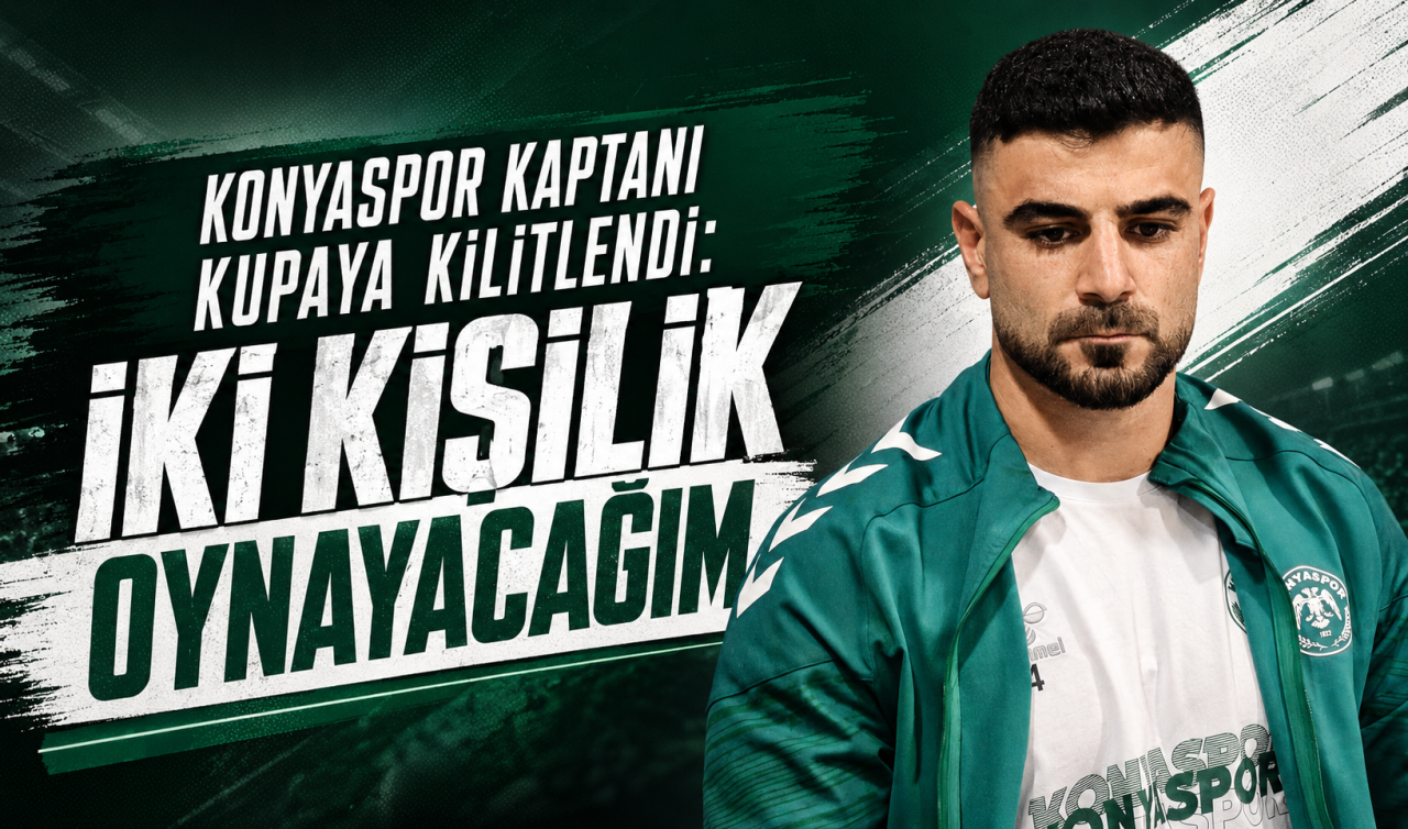Konyaspor kaptanı kupaya kilitlendi: İki kişilik oynayacağım