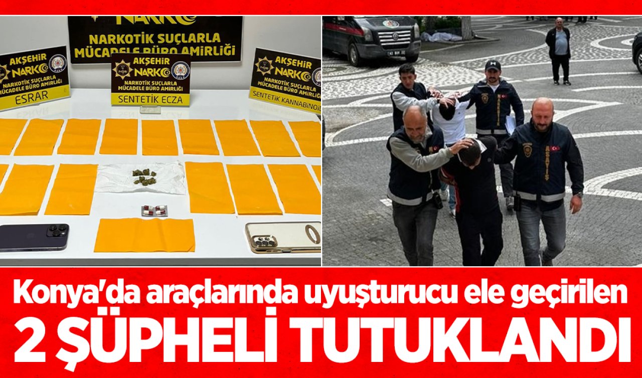 Konya’da araçlarında uyuşturucu ele geçirilen 2 şüpheli tutuklandı 