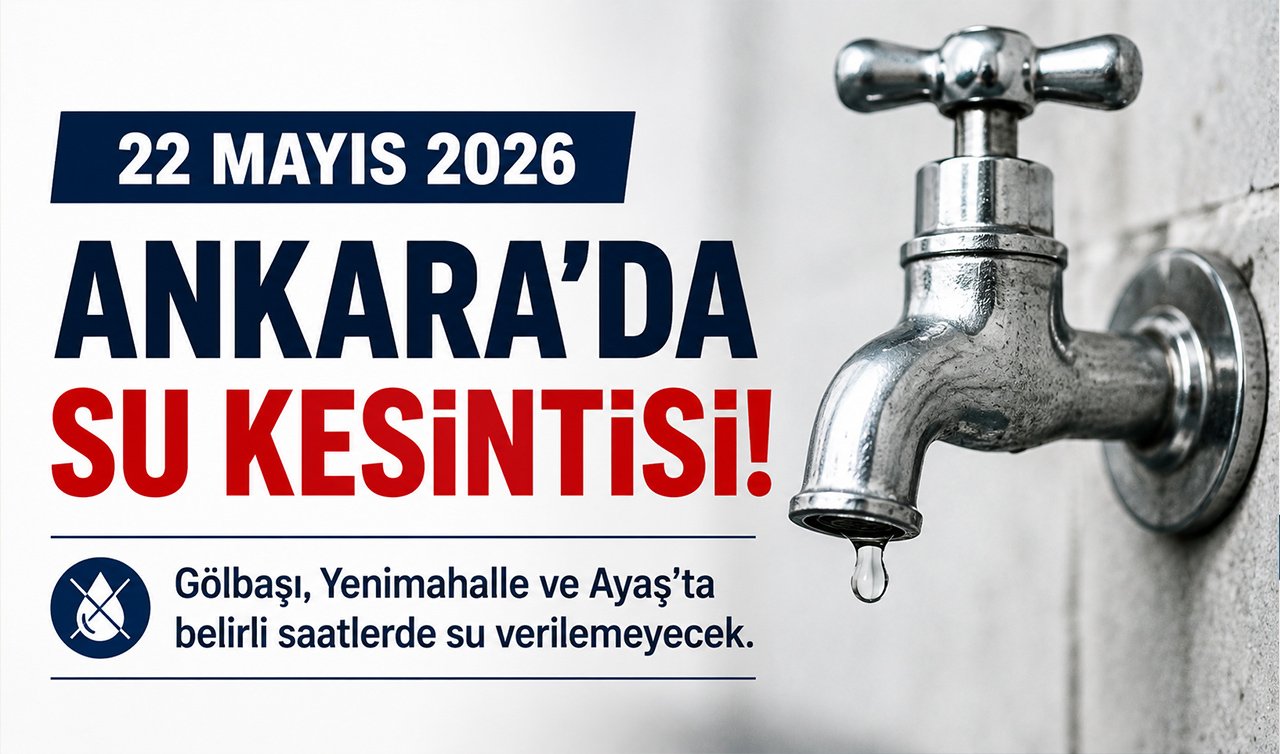 Bugün Ankara’da su kesintisi var mı? Ankara’da su kesintisi saat kaçta bitecek, hangi mahallelerde su kesilecek?