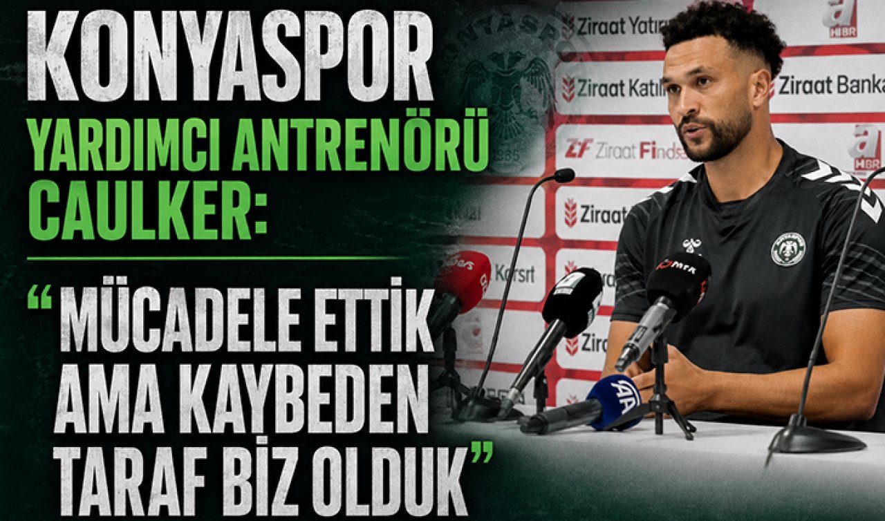 Konyaspor Yardımcı Antrenörü Caulker: Mücadele ettik ama kaybeden taraf biz olduk