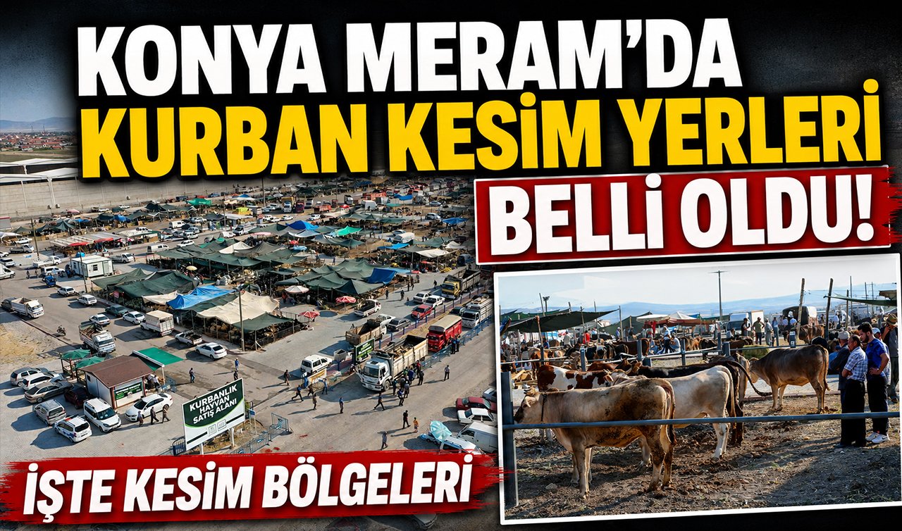 Konya Meram’da kurban kesim yerleri belli oldu! İşte kesim bölgeleri