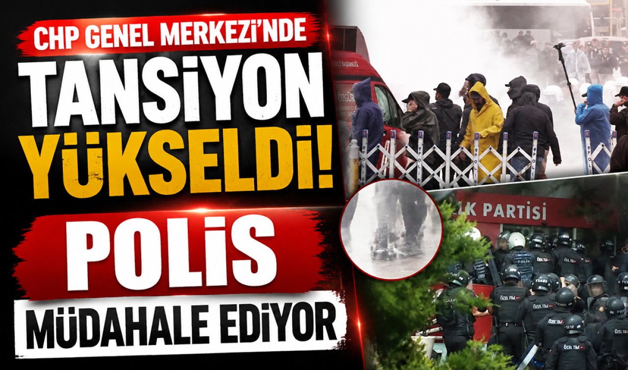 CHP Genel Merkezi’nde tansiyon yükseldi! Polis müdahale ediyor