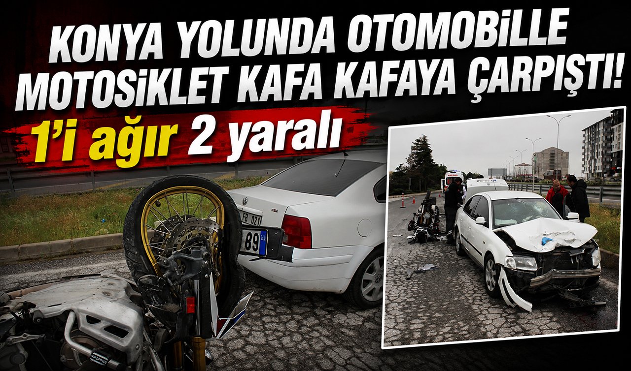 Konya yolunda otomobille motosiklet kafa kafaya çarpıştı! 1’i ağır 2 yaralı