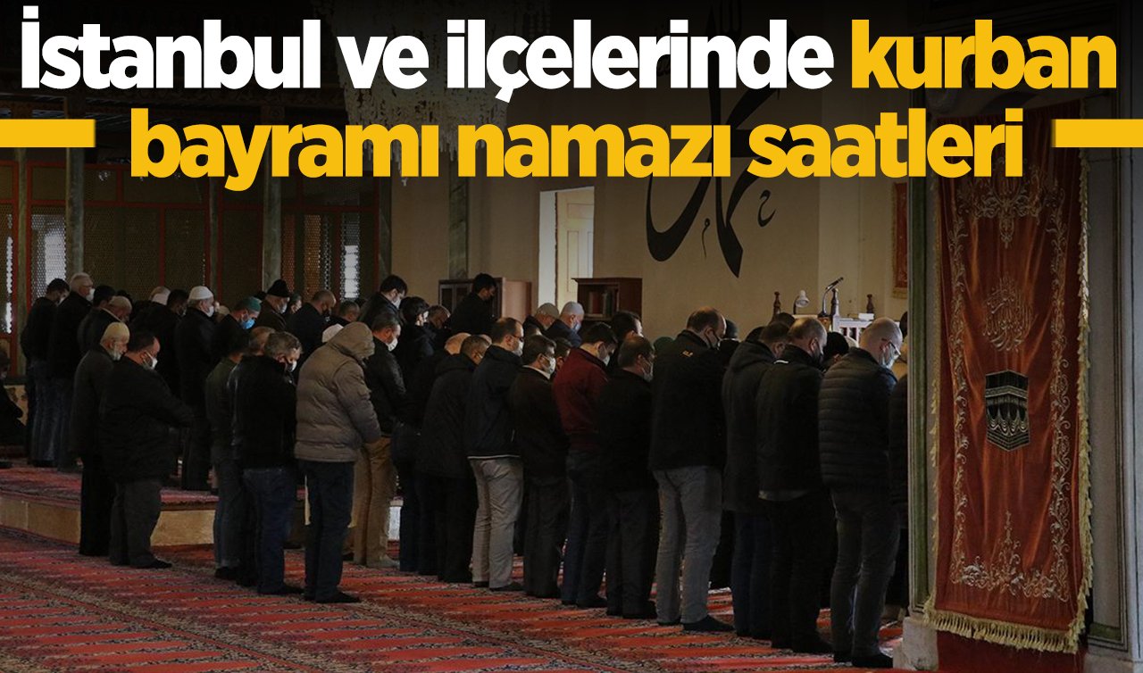 2026 İstanbul’da Kurban Bayramı Namazı Saat Kaçta? İstanbul Arnavutköy, Avcılar, Bağcılar, Bahçelievler, Bakırköy, Başakşehir, Beşiktaş, Beylikdüzü, Beyoğlu, Büyükçekmece, Çatalca, Esenler, Esenyurt, Eyüpsultan, Fatih, Gaziosmanpaşa, Güngören, Kağıthane, Küçükçekmece, Sarıyer, Silivri, Sultangazi, Şişli, Zeytinburnu, Adalar, Ataşehir, Beykoz, Çekmeköy, Kadıköy, Kartal, Maltepe, Pendik, Sancaktepe, Sultanbeyli, Şile, Tuzla, Ümraniye, Üsküdar Kurban Bayram Namazı saati