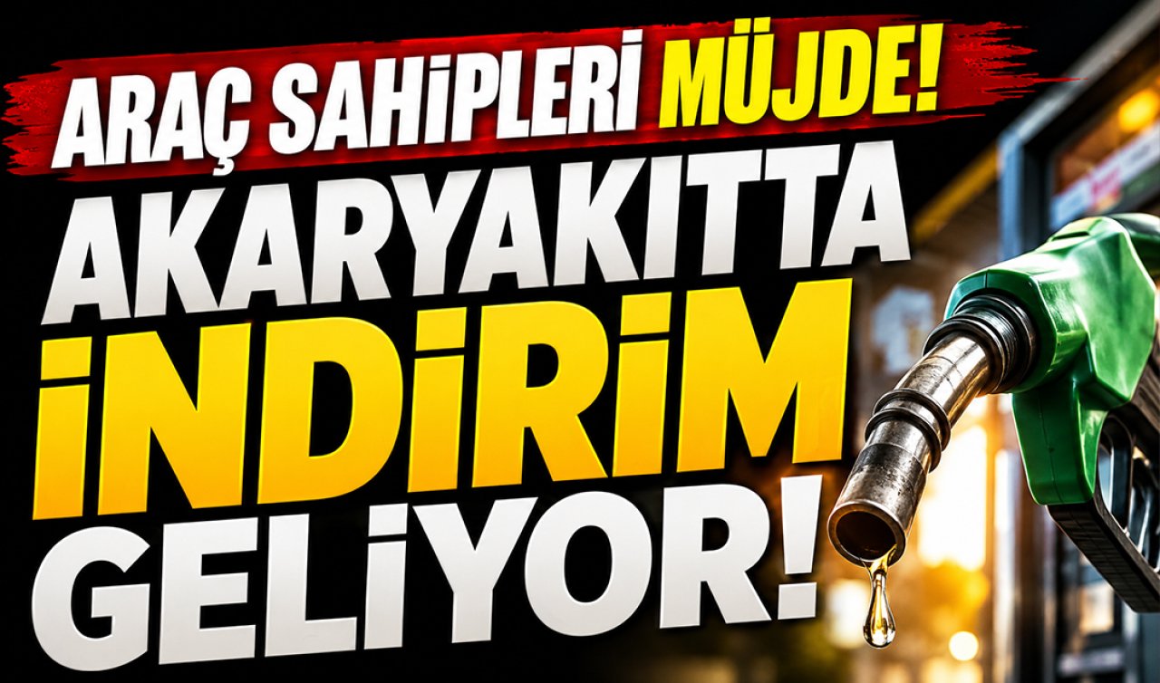 Araç sahipleri müjde! Akaryakıtta indirim geliyor