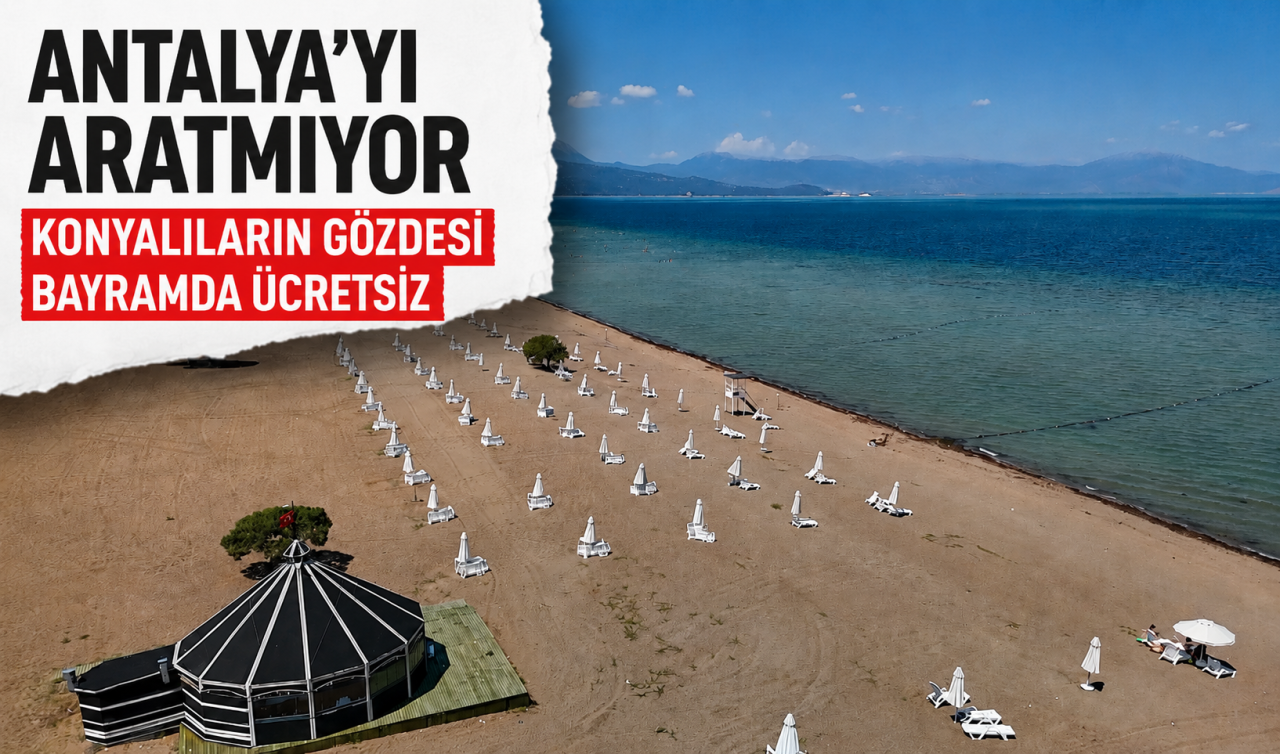 Antalya’yı aratmıyor! Konyalıların gözdesi bayramda ücretsiz